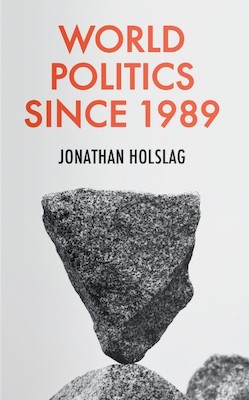 World Politics Since 1989 by Jonathan Holslag